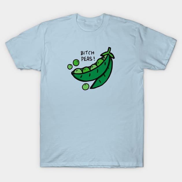 Bitch Peas T-Shirt by RADdoodads